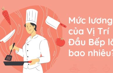 Lương Đầu Bếp Là Bao Nhiêu? Phụ Thuộc Vào Những Yếu Tố Nào?